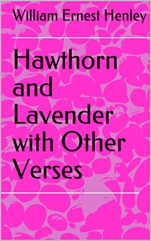 Hawthorn and Lavender, with Other Verses